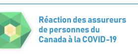 Reaction des assureurs de personnes du Canada a la COVID-19